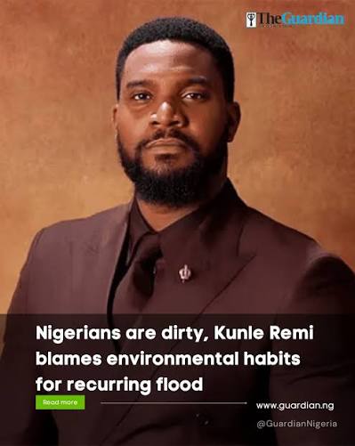 Nigerians Are Dirty? Kunle Remi Blames Environmental Habits for Recurring Floods